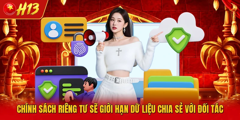 Chính sách riêng tư sẽ giới hạn dữ liệu chia sẻ với đối tác