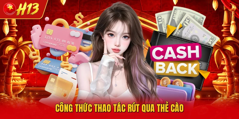 Công thức thao tác rút qua thẻ cào