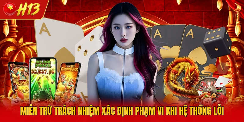 Miễn trừ trách nhiệm xác định phạm vi khi hệ thống lỗi
